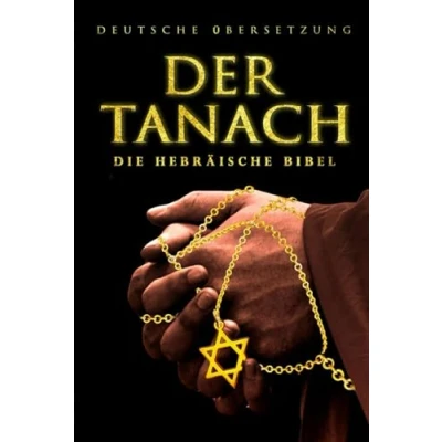 Abbildung von Der TANACH in deutsch übersetzung Die hebräische Bibel Altes Testament Tanakh large Print german: Schrift. Bibel. Das Alte Testament. (Weisung) (Propheten) (Schriften)