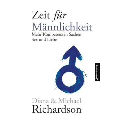 Abbildung von Zeit für Männlichkeit: Mehr Kompetenz in Sachen Sex und Liebe zwischen Mann Frau