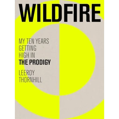 Abbildung von Wildfire: My Ten Years Getting High in The Prodigy