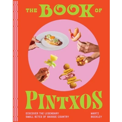 Abbildung von the Book of Pintxos: Discover Legendary Small Bites Basque Country