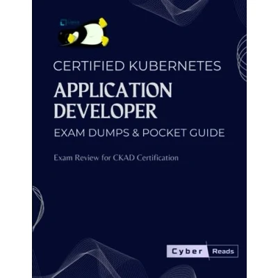 Abbildung von Certified Kubernetes Application Developer Exam Dumps &amp; Pocket Guide: Review for CKAD Certification