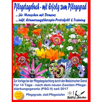 Abbildung von Pflegetagebuch für Menschen mit Demenz Erfolg zum Pflegegrad inkl. Erinnerungstherapie Protokoll