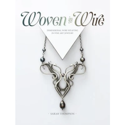 Abbildung von Woven in Wire: Dimensional Wire Weaving Fine Art Jewelry