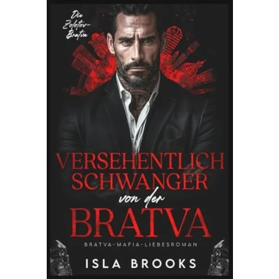 Abbildung von Versehentlich schwanger von der Bratva: Bratva Mafia Liebesroman (Die Zolotov Bratva, Band 4)