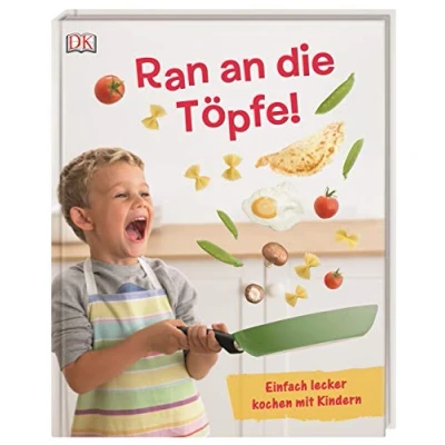 Abbildung von Ran an die Töpfe!: Einfach lecker kochen mit Kindern