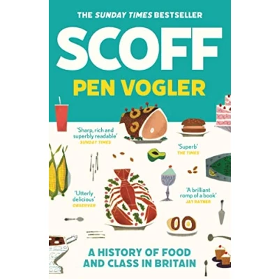 Abbildung von Scoff: A History of Food and Class in Britain