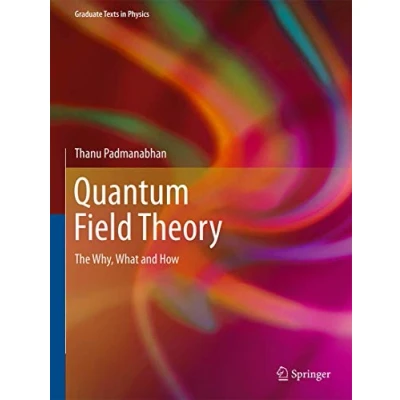Abbildung von Quantum Field Theory: The Why, What and How (Graduate Texts in Physics)