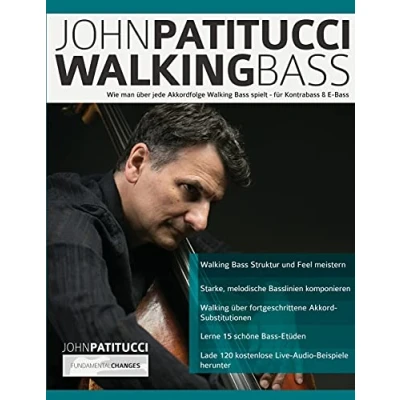 Abbildung von John Patitucci Walking Bass: Wie man über jede Akkordfolge Bass spielt für Kontrabass &amp; E (Bass spielen lernen)