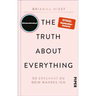 Abbildung von The Truth About Everything: So erkennst du dein wahres Ich Von der Bestseller Autorin „101 Essays&quot;