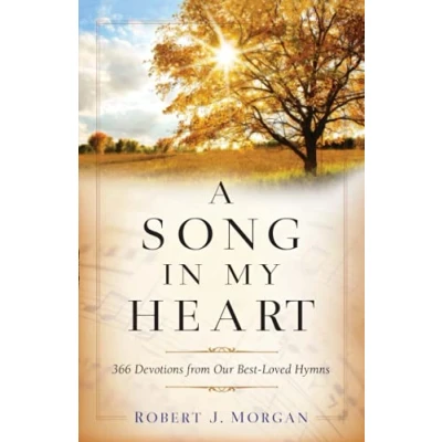 Abbildung von Song in My Heart: 366 Devotions from Our Best Loved Hymns