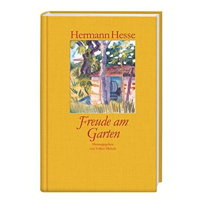 Abbildung von Freude am Garten: Betrachtungen, Gedichte und Fotografien. Mit farbigen Aquarellen von Hermann Hesse zahlreichen Fotografien