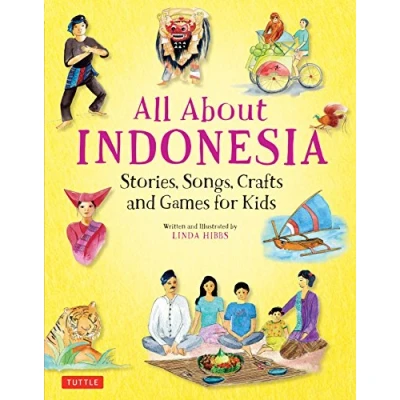 Abbildung von All about Indonesia: Stories, Songs, Crafts and Games for Kids: Kids