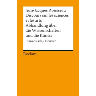 Abbildung von Discours sur les sciences et arts / Abhandlung über die Wissenschaften und Künste. Französisch/Deutsch: Rousseau, Jean Jacques 18679 (Reclams Universal Bibliothek)