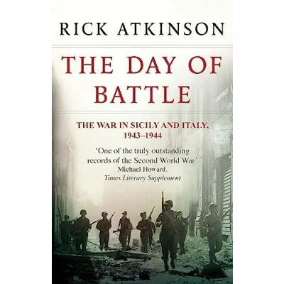 Abbildung von The Day Of Battle: War in Sicily and Italy 1943 44 (Liberation Trilogy)