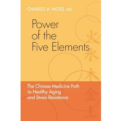Abbildung von Power of The Five Elements: Chinese Medicine Path to Healthy Aging and Stress Resistance