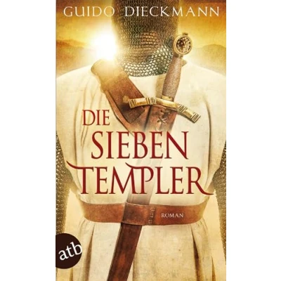 Abbildung von Die sieben Templer: Historischer Roman (Die Templer Saga, Band 1)