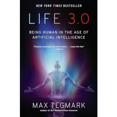 Abbildung von Life 3.0: Being Human in the Age of Artificial Intelligence
