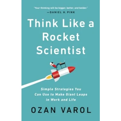 Abbildung von Think Like a Rocket Scientist: Simple Strategies You Can Use to Make Giant Leaps in Work and Life