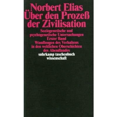 Abbildung von Über den Prozess der Zivilisation. Soziogenetische und psychogenetische Untersuchungen, Bd. 1: Wandlungen des Verhaltens in weltlichen Oberschichten Abendlandes