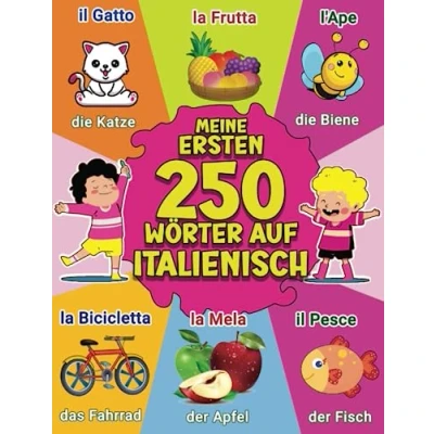 Abbildung von Meine ersten 250 Italienisch Wörter: Deutsch Zweisprachiges Bilderbuch lernen für Babys und Kinder