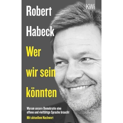 Abbildung von Wer wir sein könnten: Warum unsere Demokratie eine offene und vielfältige Sprache braucht. Mit aktuellem Nachwort
