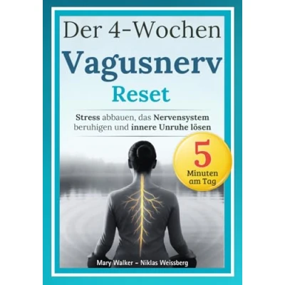 Abbildung von Der 4 Wochen Vagusnerv Reset: Stress abbauen, das Nervensystem beruhigen und innere Unruhe lösen Mit einem körperbasierten Programm für mehr Ruhe Stabilität