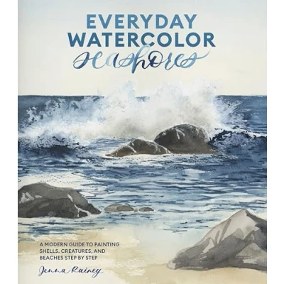 Abbildung von Everyday Watercolor Seashores: A Modern Guide to Painting Shells, Creatures, and Beaches Step by