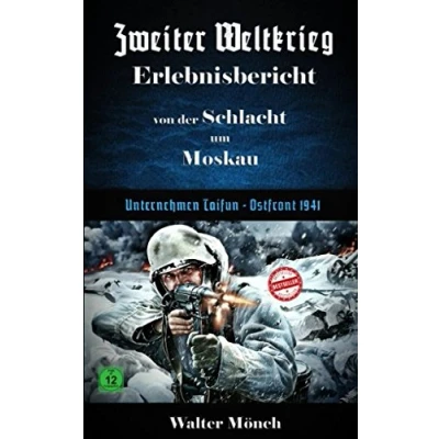 Abbildung von Zweiter Weltkrieg Erlebnisbericht von der Schlacht um Moskau: Unternehmen Taifun Ostfront 1941