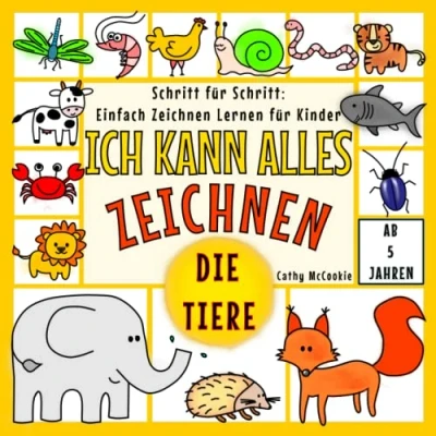 Abbildung von Ich Kann Alles Zeichnen Die Tiere! Schritt für Schritt: Einfach Lernen Kinder Ab 5 Jahren: Wie Man Zeichnet Kleine Zeichner ... Zeichenbuch Jungen und Mädchen