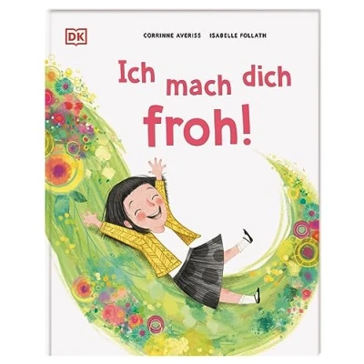 Abbildung von Ich mach dich froh!: Ein herzerwärmendes Bilderbuch über die Freude. Für Kinder ab 3 Jahren