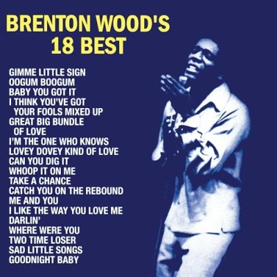 Abbildung von Brenton Wood’s 18 Best (Vinyl) [Vinyl LP]