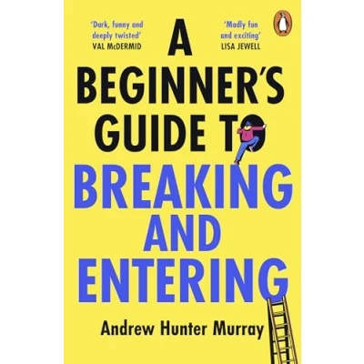 Abbildung von A Beginner’s Guide to Breaking and Entering: The brilliantly entertaining new thriller by Sunday Times bestselling author of Last Day