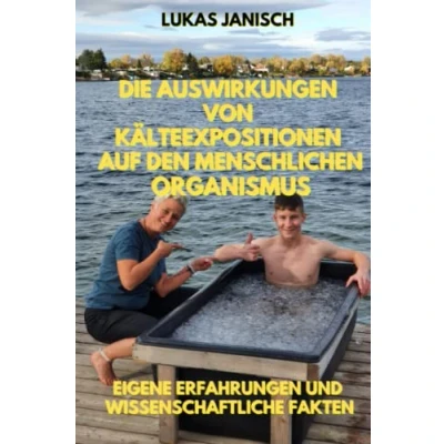 Abbildung von Die Auswirkungen von Kälteexpositionen auf den menschlichen Organismus: Eigene Erfahrungen und wissenschaftliche Fakten