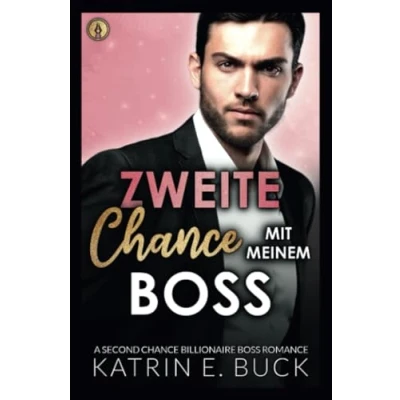 Abbildung von Zweite Chance mit meinem Boss: A Second Billionaire Boss Romance (San Antonio Billionaires, Band 10)