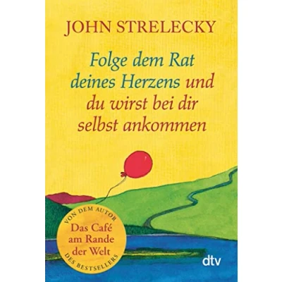 Abbildung von Folge dem Rat deines Herzens und du wirst bei dir selbst ankommen