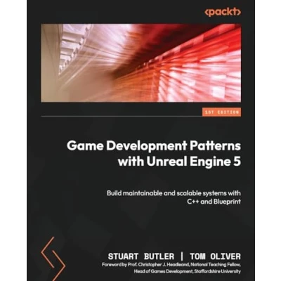 Abbildung von Game Development Patterns with Unreal Engine 5: Build maintainable and scalable systems C++ Blueprint