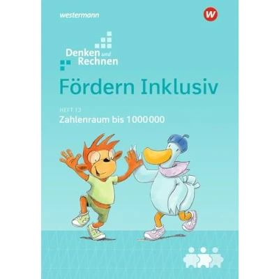 Abbildung von Fördern Inklusiv: Heft 13: Zahlenraum bis 1 000 Denken und Rechnen: zu einer Million: Rechnen (Fördern Ausgabe 2018)