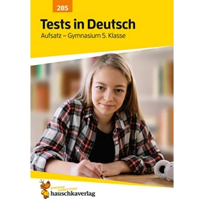 Abbildung von Übungsheft mit Tests in Deutsch Aufsatz Gymnasium 5. Klasse: Echte Klassenarbeiten Punktevergabe und Lösungen (Lernzielkontrollen, Band 285)