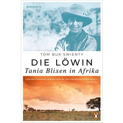 Abbildung von Die Löwin. Tania Blixen in Afrika: Biografie
