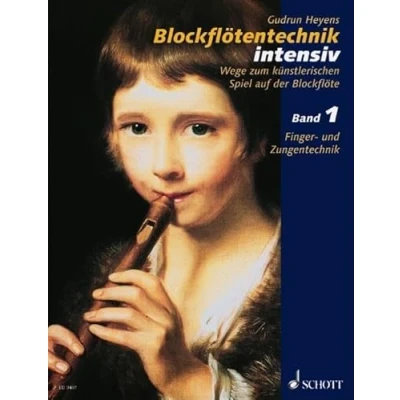 Abbildung von Blockflötentechnik intensiv: Wege zum künstlerischen Spiel auf der Blockflöte. Band 1. Sopran oder Alt