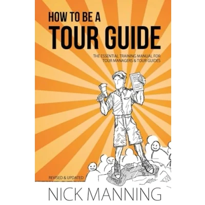 Abbildung von How to be a Tour Guide: The Essential Training Manual for Managers and Guides