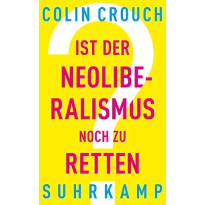 Abbildung von Ist der Neoliberalismus noch zu retten? (suhrkamp taschenbuch)