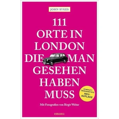 Abbildung von 111 Orte in London, die man gesehen haben muss: Reiseführer, überarbeitete Neuauflage