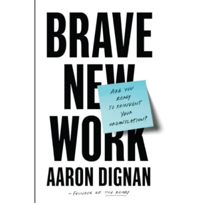 Abbildung von Brave New Work: Are You Ready to Reinvent Your Organization?