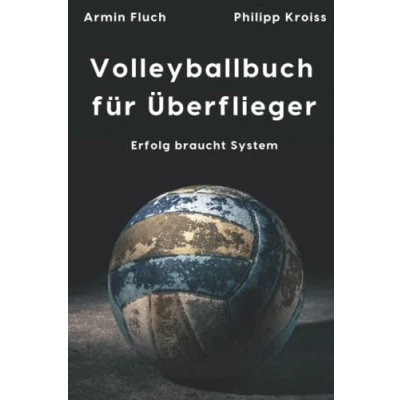 Abbildung von Volleyballbuch für Überflieger: Erfolg braucht System Volleyball Journal Tagebuch Volleyballerinnen und Volleyballer, die es ernst meinen