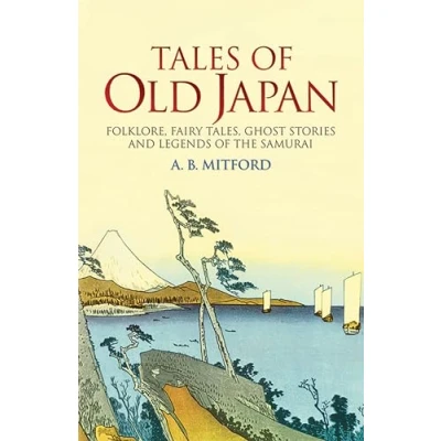 Abbildung von Tales Of Old Japan: Folklore, Fairy Tales, Ghost Stories And Legends The Samurai