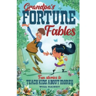Abbildung von Grandpa&#039;s Fortune Fables: Fun stories to teach kids about money