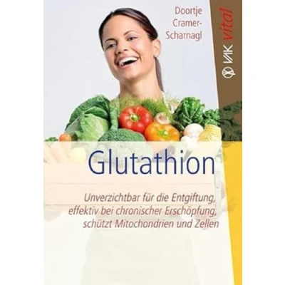 Abbildung von Glutathion: Unverzichtbar für die Entgiftung, effektiv bei chronischer Erschöpfung, schützt Mitochondrien und Zellen: Entiftungswunder, Anti Aging ... Erschöpfung (vak vital)