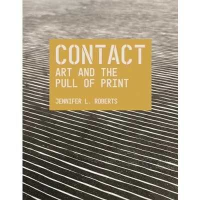 Abbildung von Contact: Art and the Pull of Print (70) (Bollingen; A. W. Mellon Lectures, 35, Band 70)