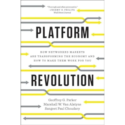 Abbildung von Platform Revolution: How Networked Markets Are Transforming the Economy?and to Make Them Work for You